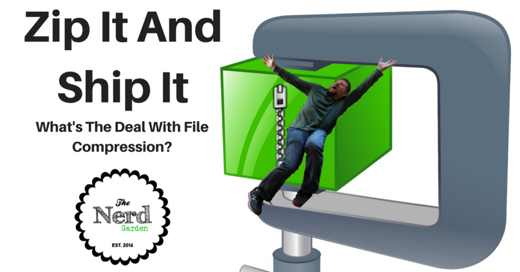 Zip It And Ship It The Nerd Garden